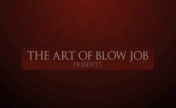 art of blowjo|'the art of blowjob' Search .